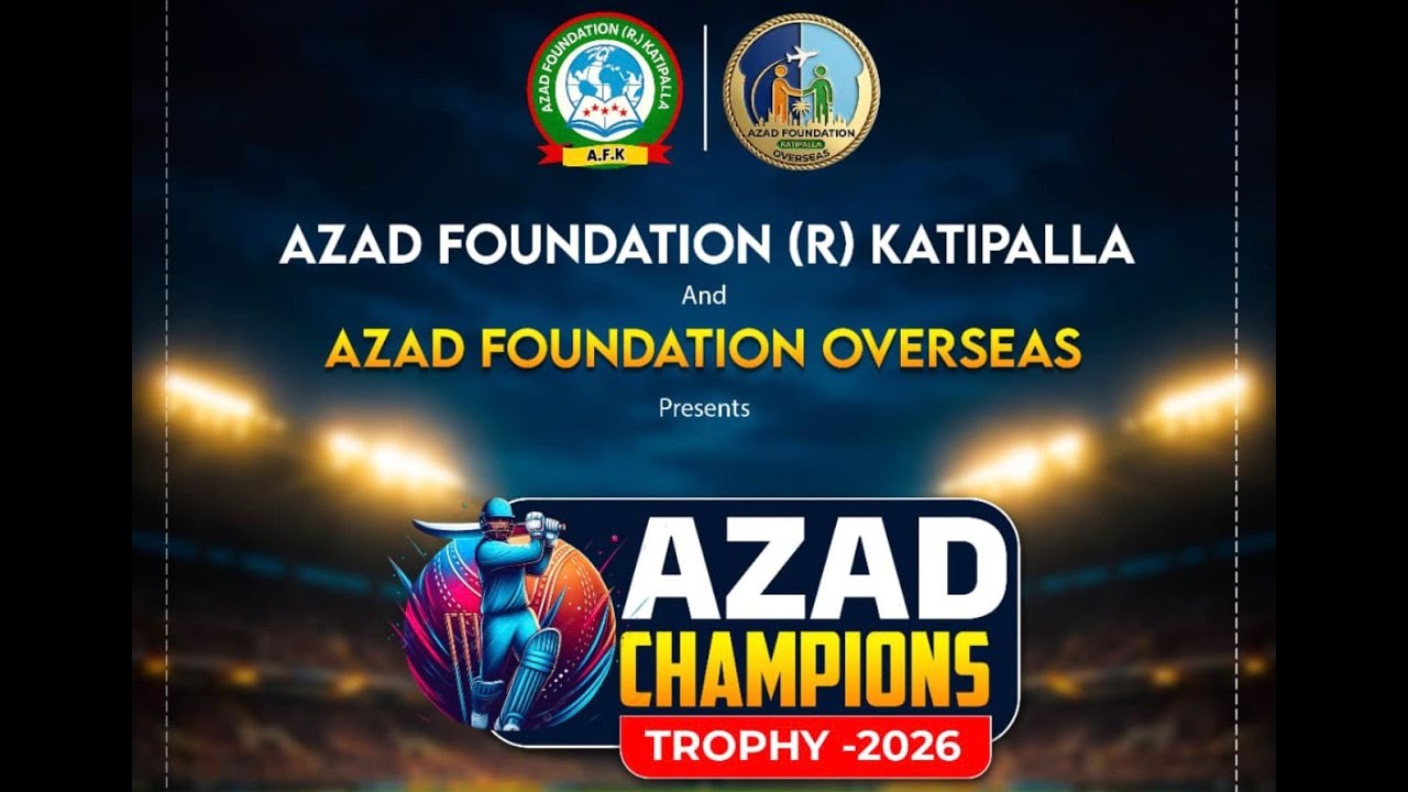 AZAD CHAMPIONS TROPHY 2026 || AZAD FOUNDATION  KATIPALLA & OVERSEAS || DAY 1