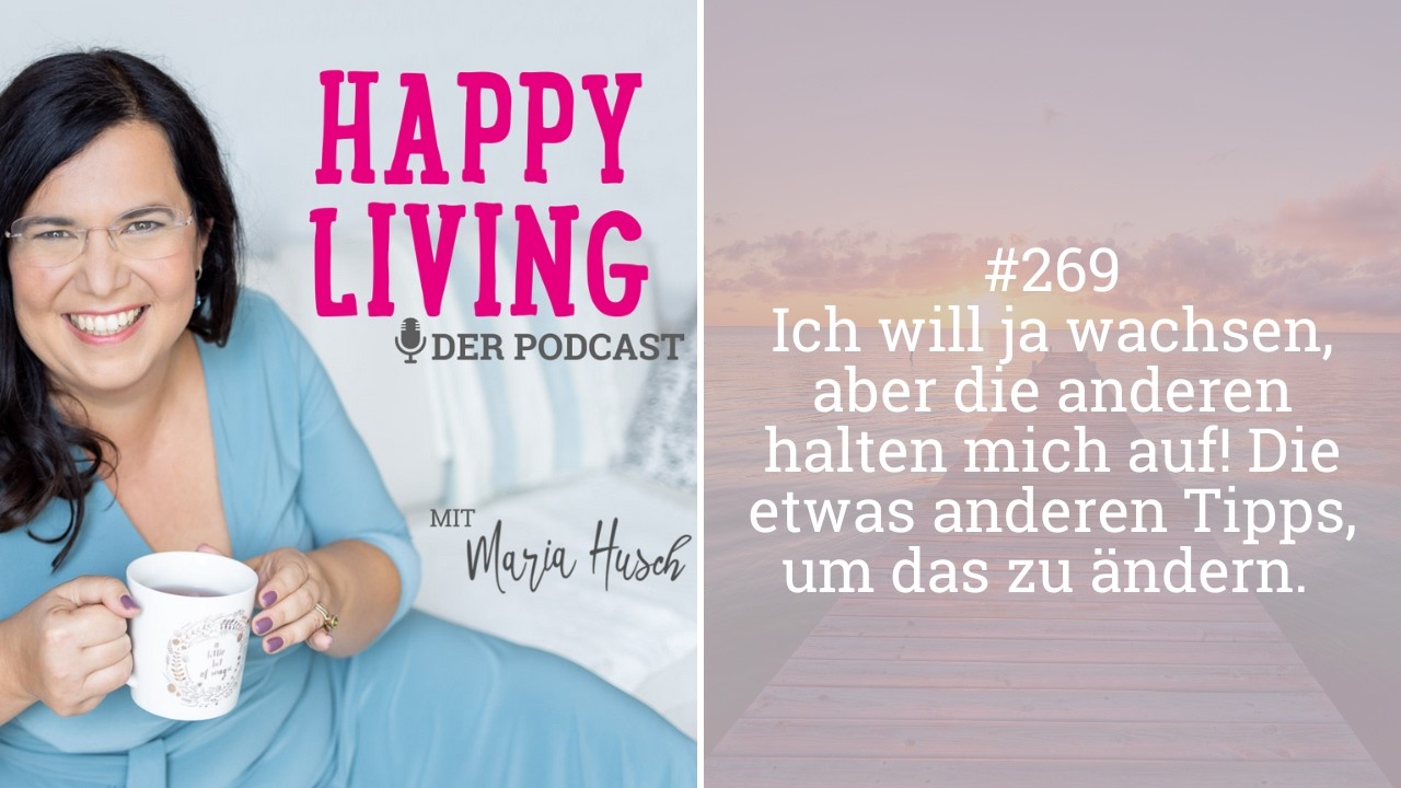 Ich will ja wachsen, aber die anderen halten mich auf!  - Podcast #269