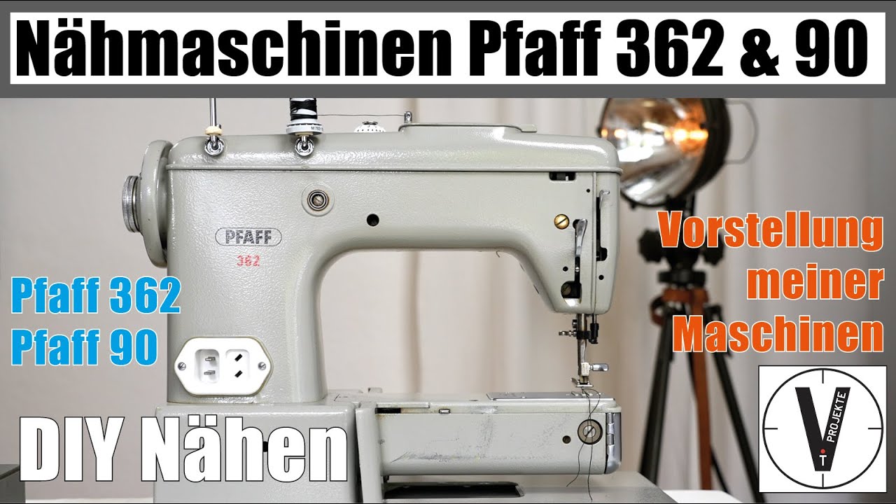 DIY Ausrüstung • Nähmaschine Pfaff 362 & 90 • Vorstellung der Maschinen • Ausrüstung nähen