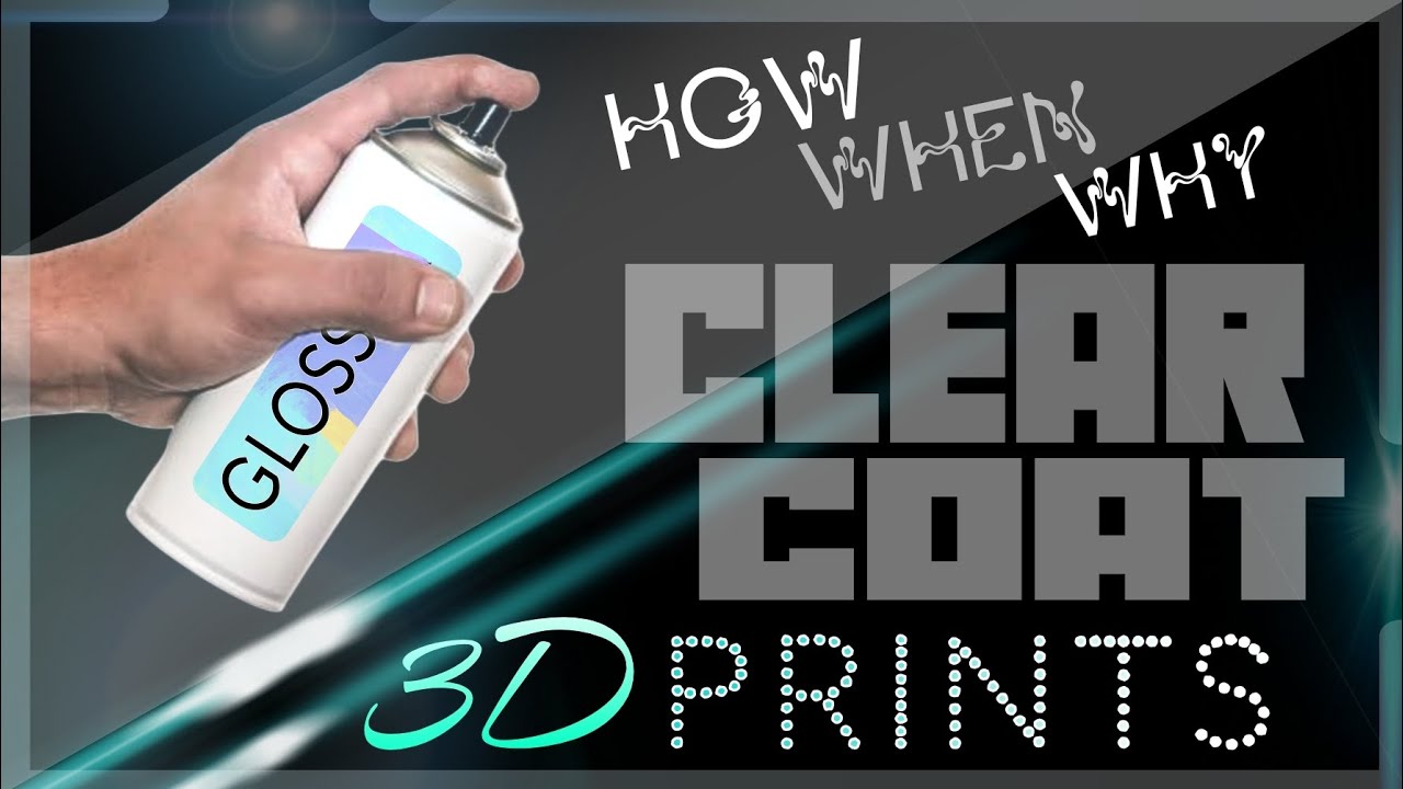 Enhance & Protect Your 3D Prints After Paint (Flat, Matte, Satin, Gloss Clear Coat)