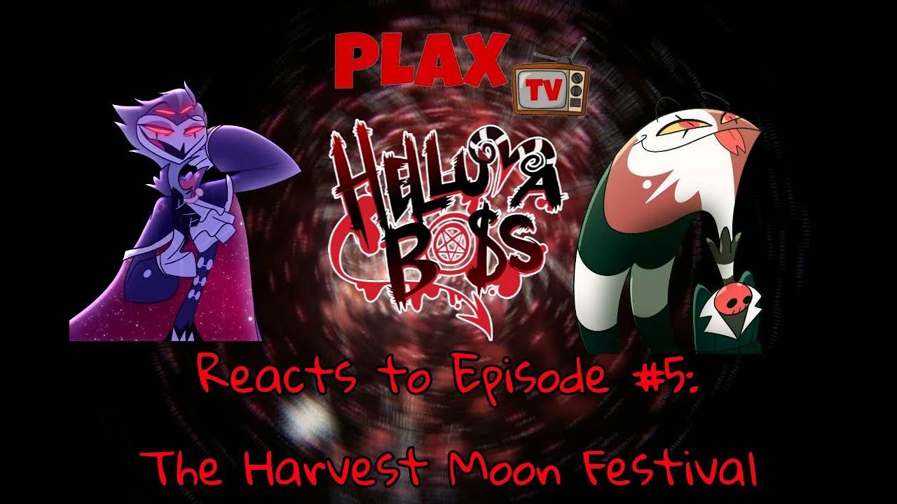 PLAXtv Reacts to HELLUVA BOSS Episode 5: The Harvest Moon Festival