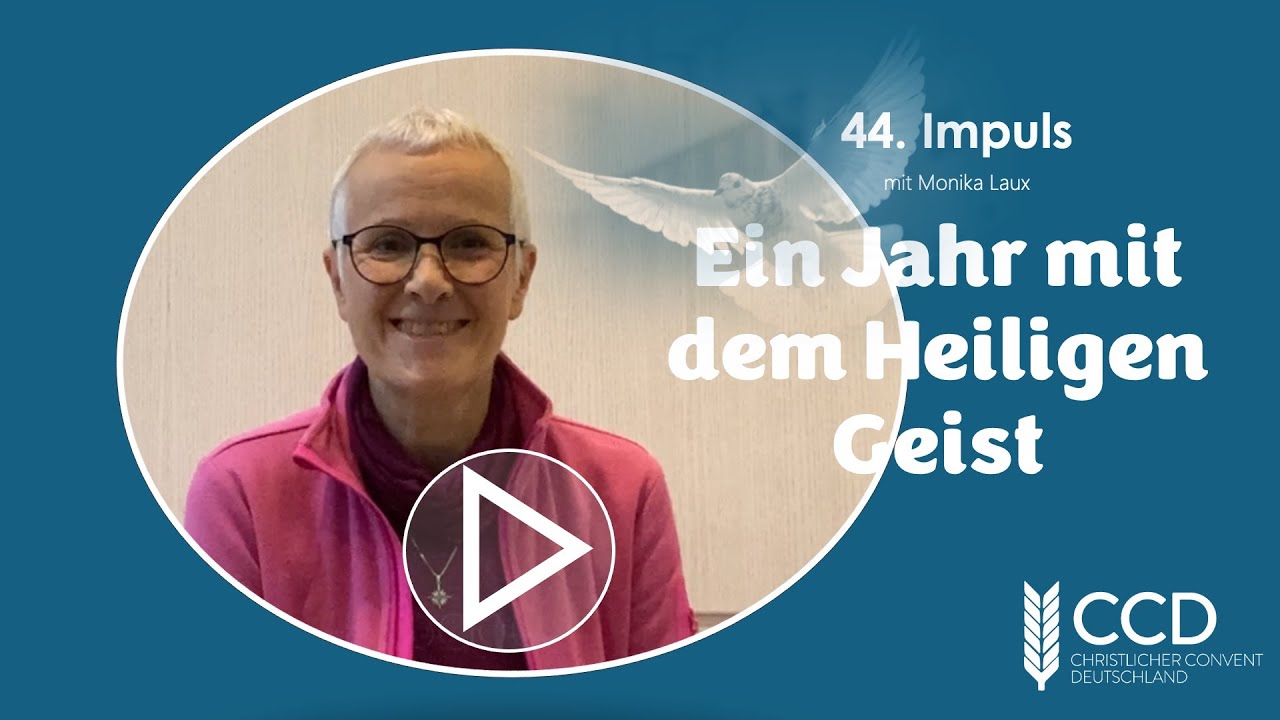 44. Impuls CCD Ein Jahr mit dem Heiligen Geist mit Monika Laux
