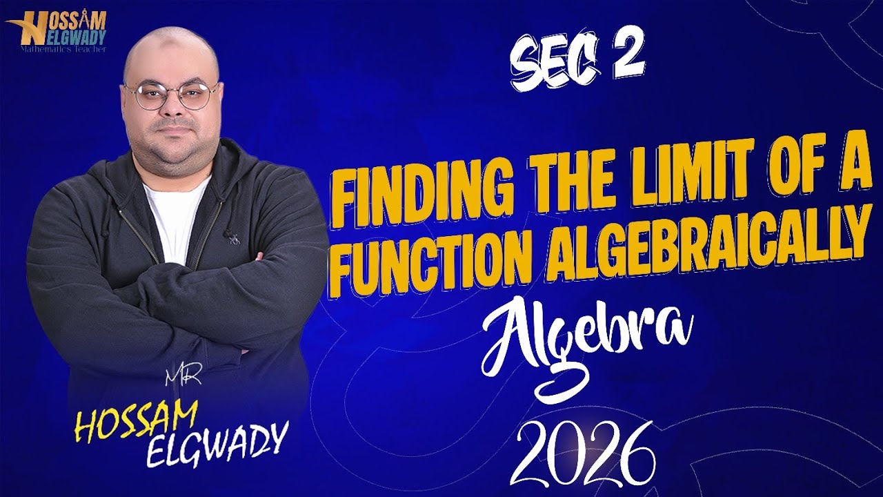 Finding the limit of a function Algebraically تانيه ثانوي Sec2 2026