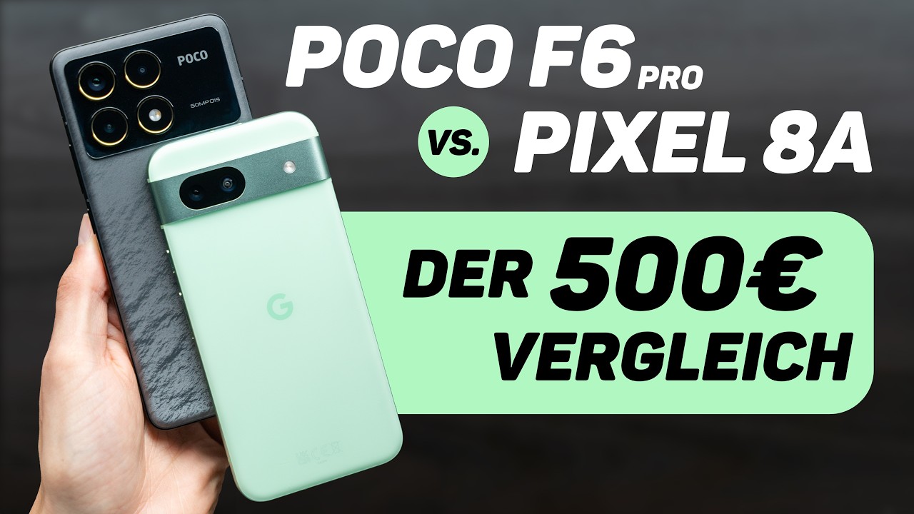 Google Pixel 8a vs. Poco F6 Pro: Smartphones für unter 500 Euro im Vergleich & Test