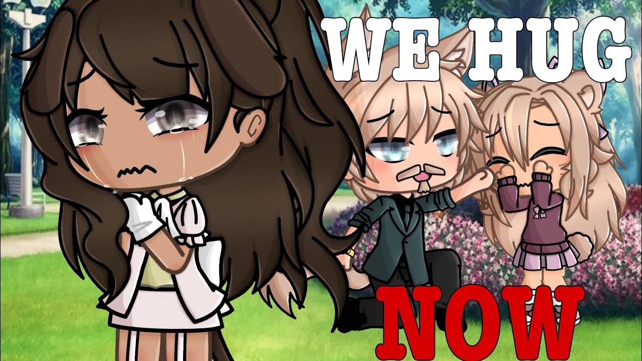 We Hug Now || GLMV / GCMV || Gacha Life Music Video