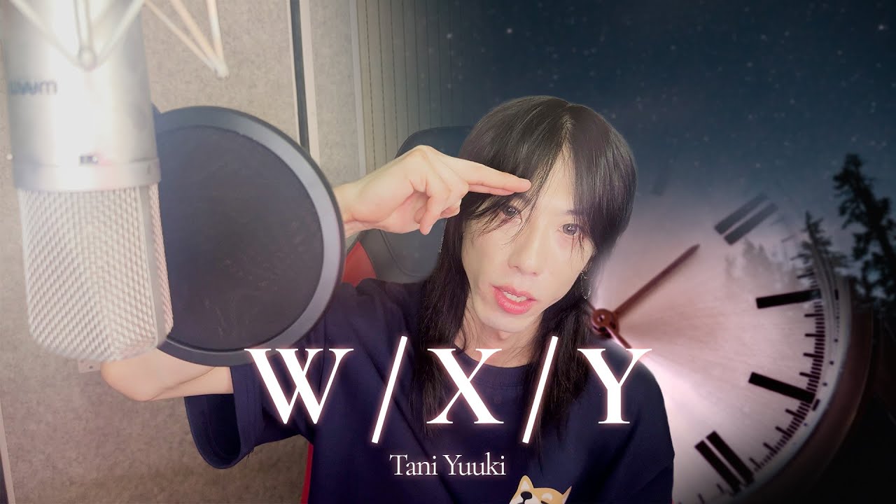 W/X/Y - Tani Yuuki┃cover by Kihanaキハナ