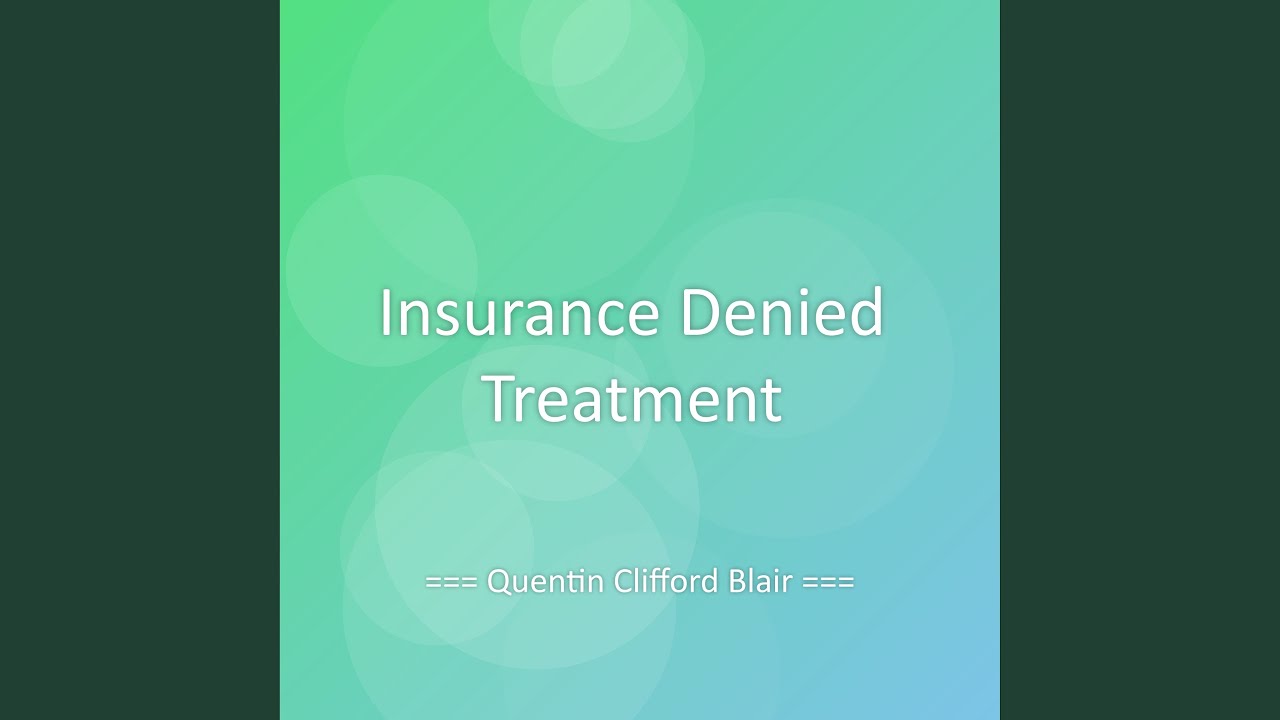 Insurance Denied Treatment