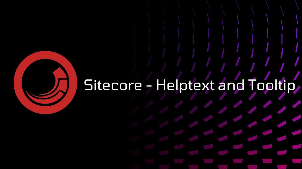 Sitecore - Helptext and Tooltip