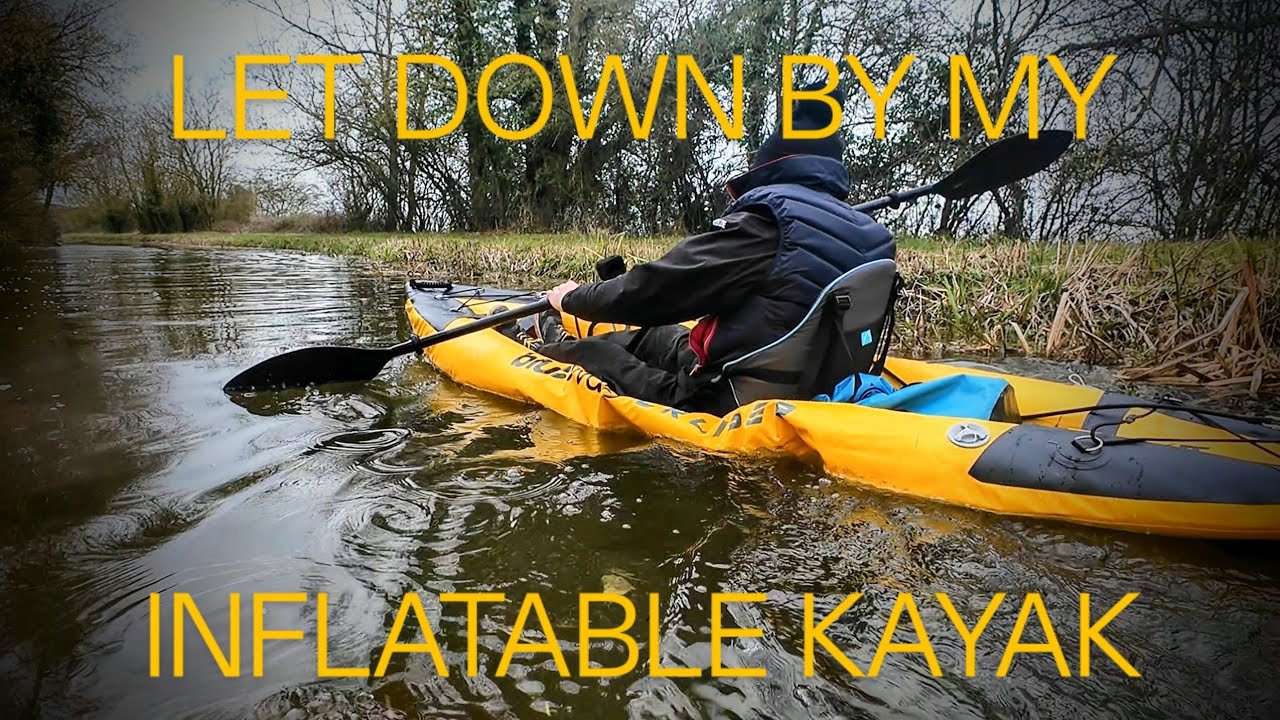 That SINKING feeling. When your INFLATABLE kayak is DEFLATED!