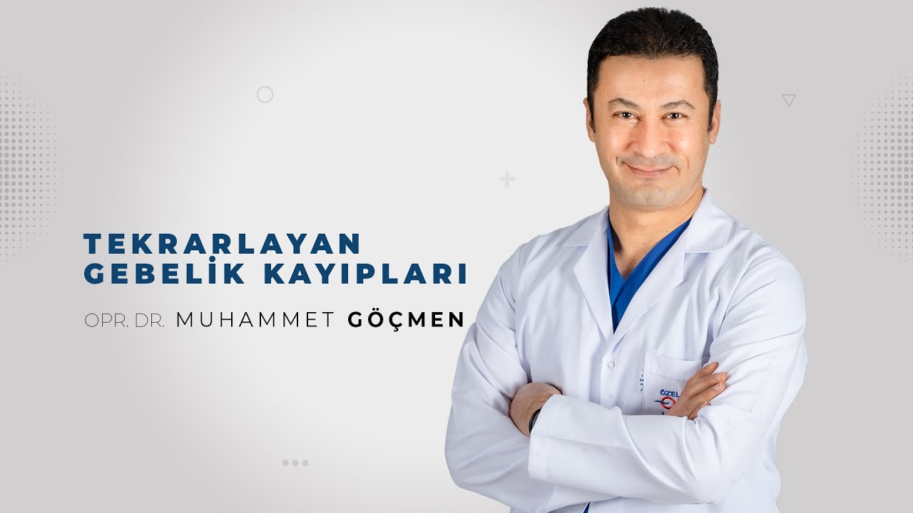 Tekrarlayan Gebelik Kayıpları | Opr. Dr. Muhammet Göçmen