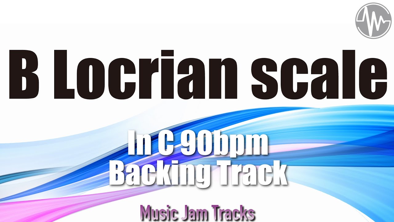 【 B Locrian 】Scale Training Backing Track C Major 90bpm Jam Track
