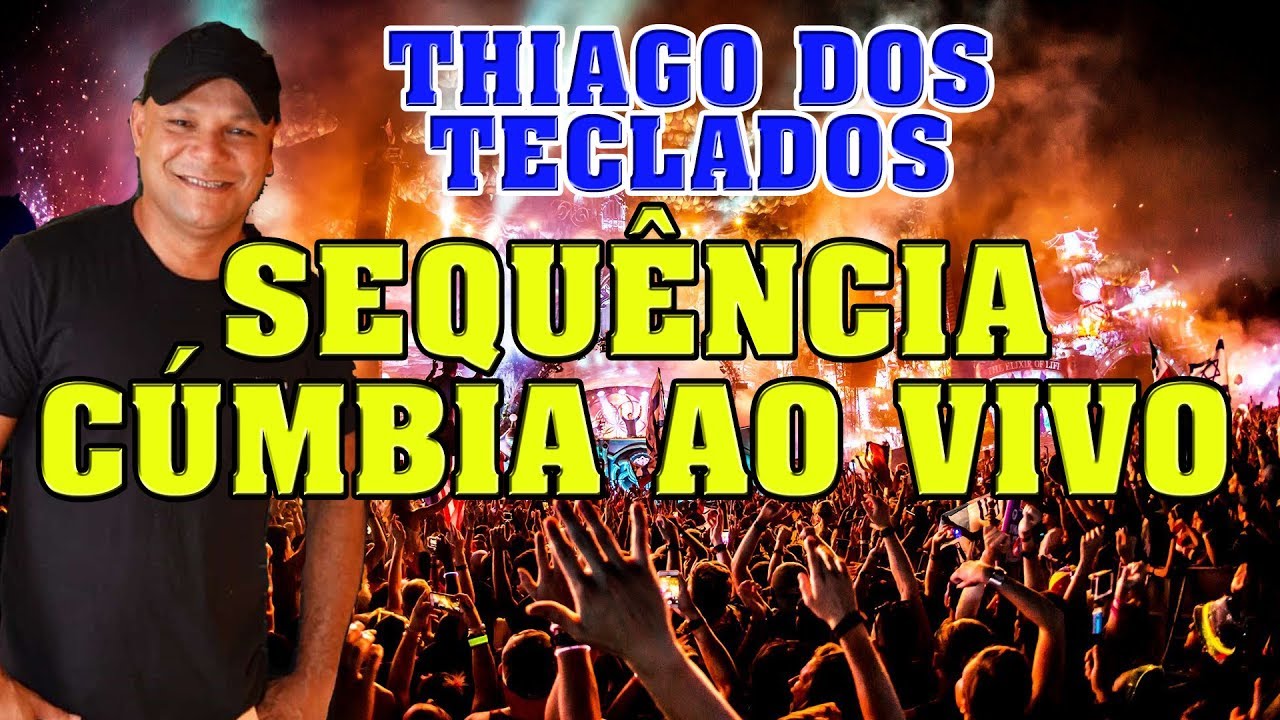 THIAGO DOS TECLADOS AO VIVO SEQUÊNCIA CÚMBIA
