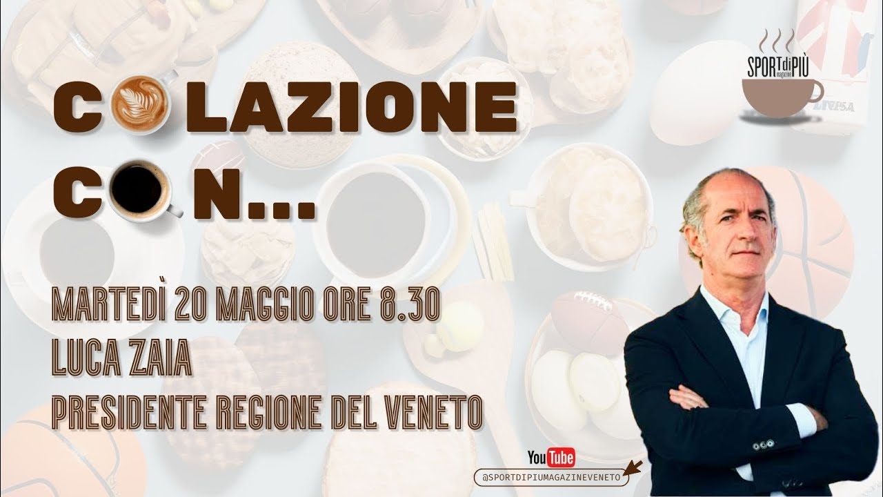 Colazione con... Luca Zaia (Presidente Regione del Veneto)