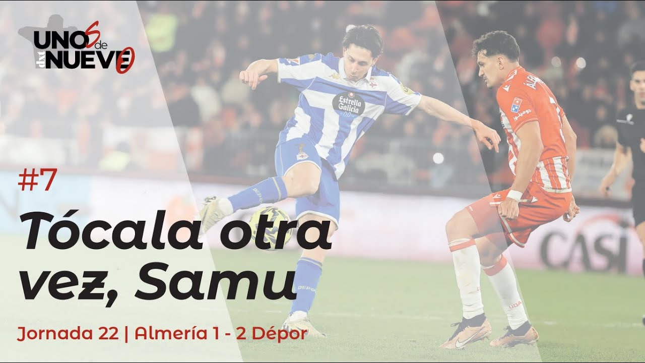 Unos de Nuevo #7 | Almería 1-2 Dépor: Tócala otra vez, Samu