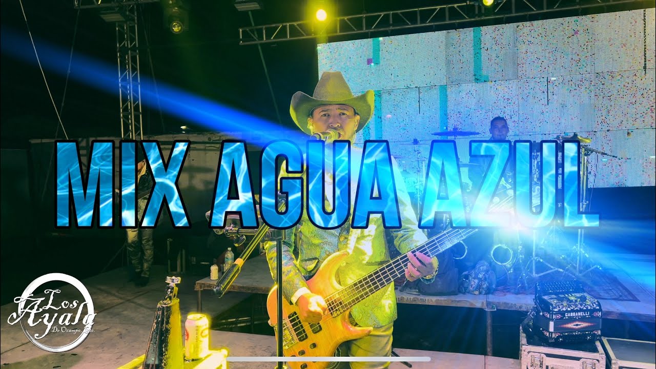 Mi Gusto Es, Que Chulos Ojos, Si Me Permites Mix de Agua Azul en Vivo - Los Ayala de Ocampo Gto