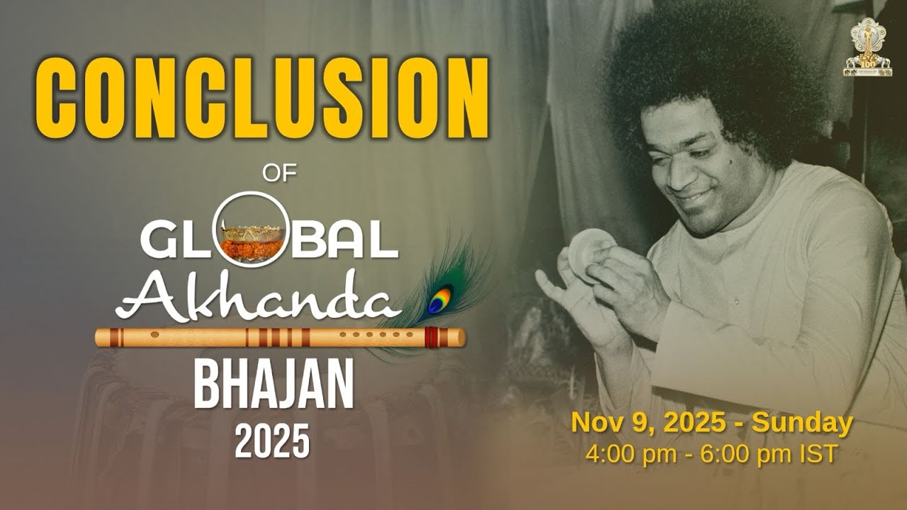 Concluding Session of Sri Sathya Sai Global Akhanda Bhajan | Nov 09, 2025 | Sai Kulwant Hall