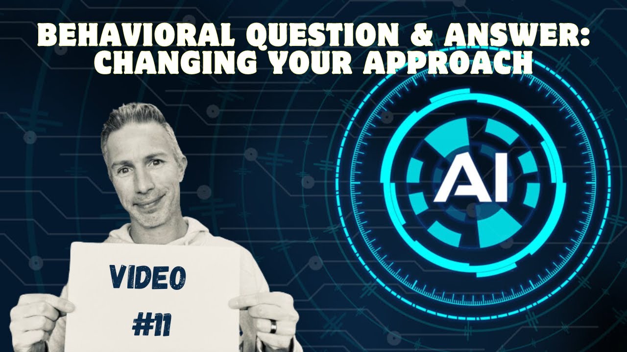Behavioral Question & Answer - Changing Your Approach