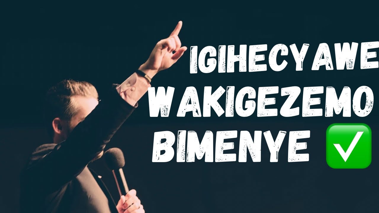 IBIMENYETSO 10 IMANA IGUHA IKUBWIRAKO WAGEZE MUBIHE BYAWE BY’UMUGISHA