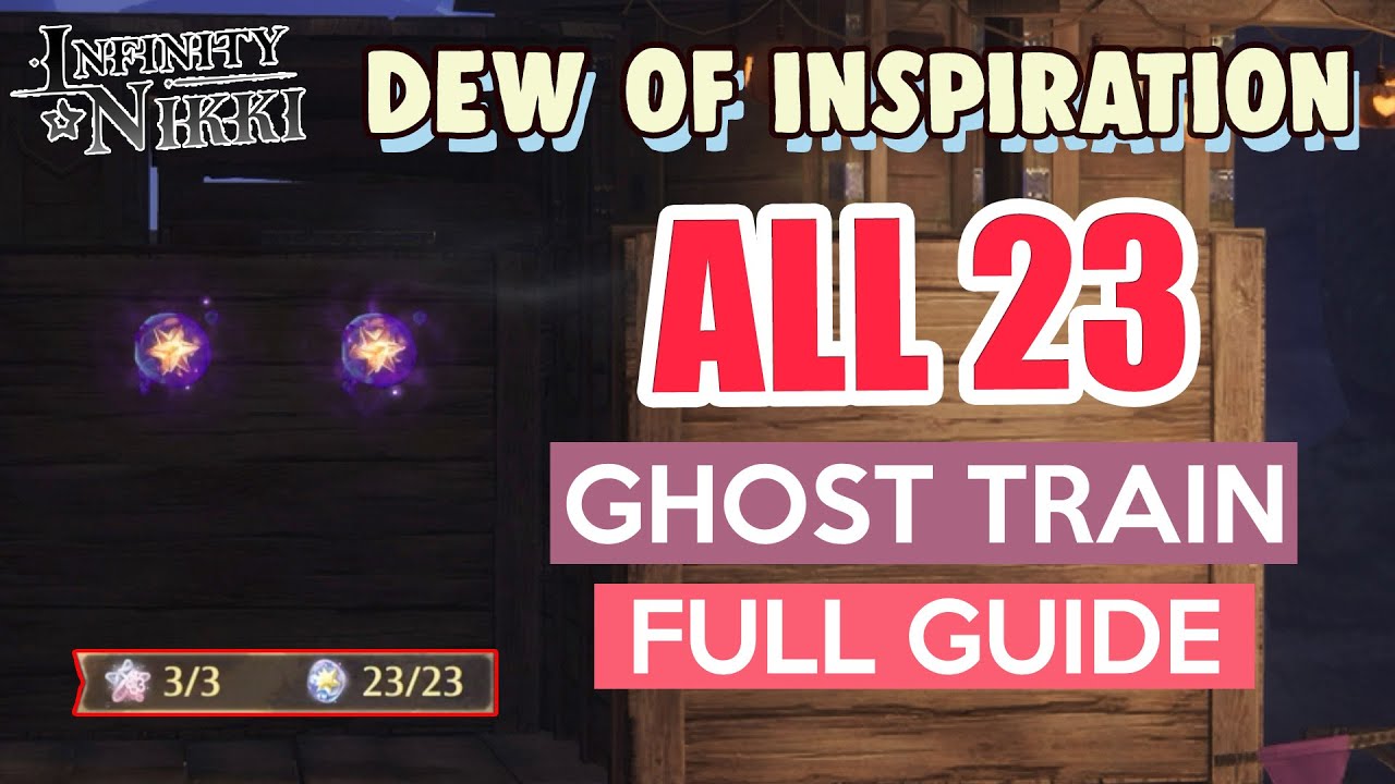 How to: All Ghost Train Dew of Inspiration 23/23 FULL GUIDE | Infinity Nikki