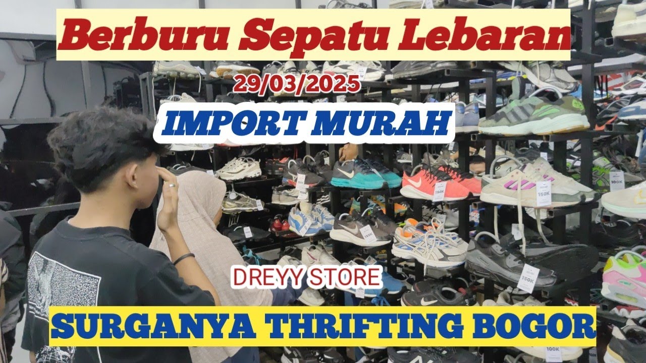 Berburu sepatu Lebaran || Toko kecil tapi Pengunjung Ribuan  || Dreyy Store Thrifting Bogor