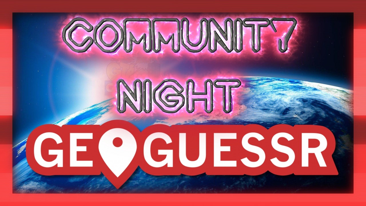 COMMUNITY NIGHT #14: GEOGUESSR