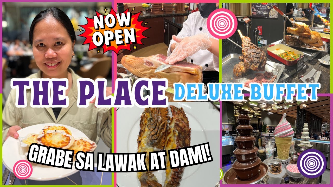 THE PLACE DELUXE BUFFET || Ayala Malls Manila Bay - Sobrang Laki! Sobrang Dami! NOW OPEN!