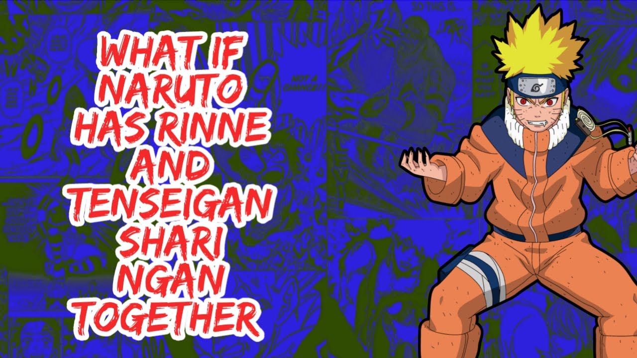 What if Naruto Has Rinne And Tenseigan Sharingan Together | Part 1