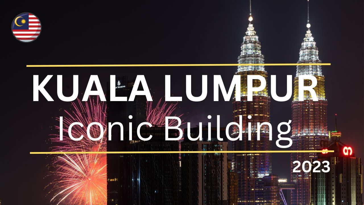 Kuala Lumpur - Top 5 Iconic Buildings (2023)