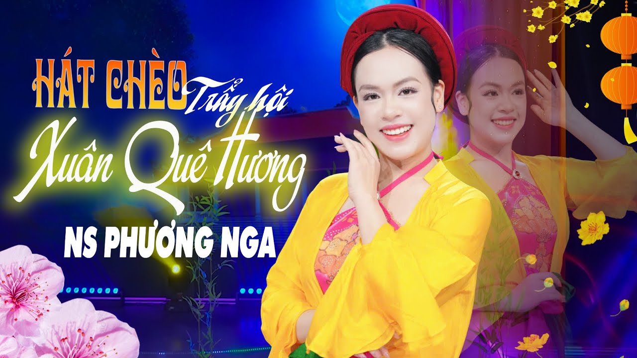 Trẩy hội xuân quê hương: Phương Nga hát Chèo xuân 2026 mới nhất