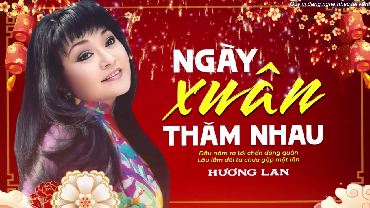 Ngày Xuân Thăm Nhau (Hoài An) - Hương Lan | Nhạc Xuân Đi Lễ Chùa Đầu Năm Hay Nhất