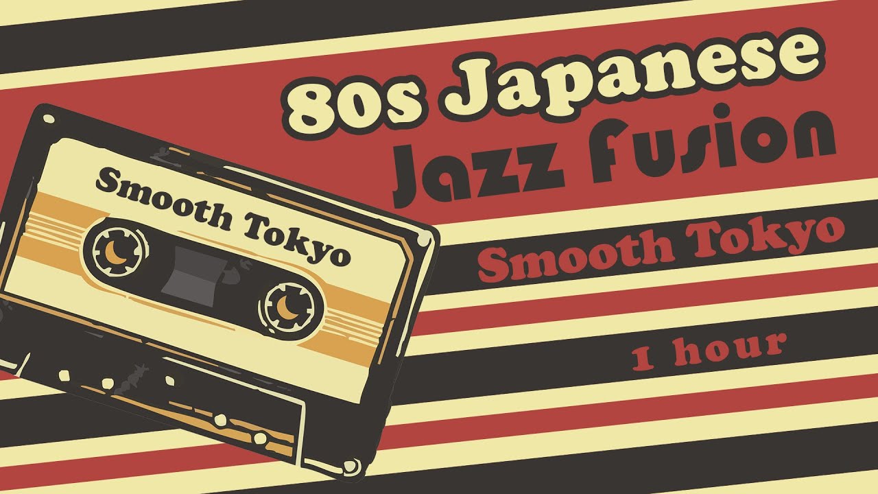 Smooth Tokyo: 80s Japanese Jazz Fusion Collection