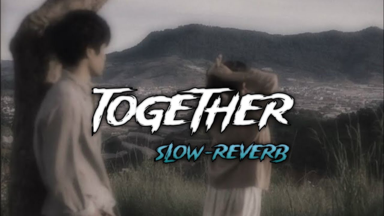 Together Lofi Song|Nirvain Pannu ( Official video Song)|Deal_Harmon |Juke Dock_P_Kaptoon#panjabilofi