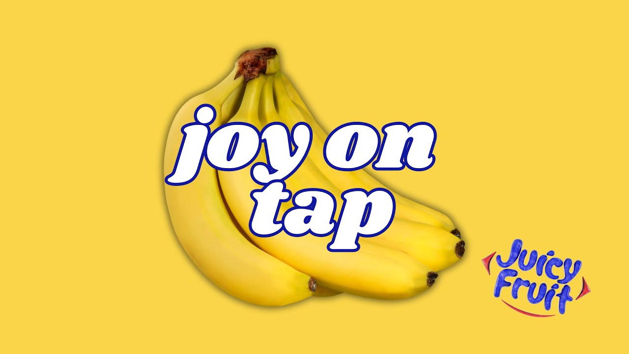 Joy on Tap | Juicy Fruit