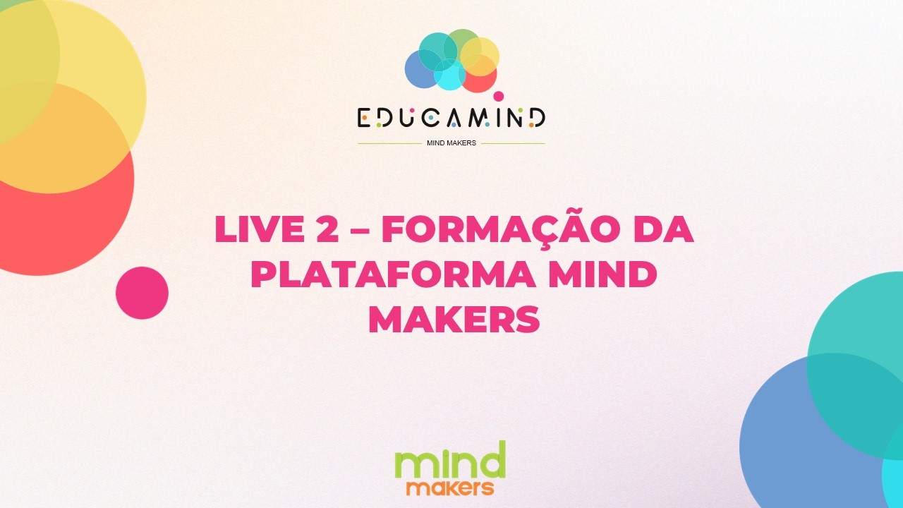 Dia 2 - Formação Mind Makers: explorando a plataforma na prática