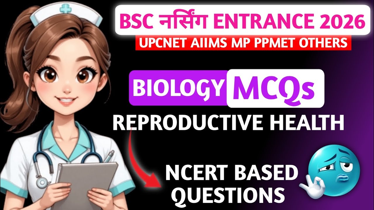 Bsc Nursing Entrance Exam 2026 || Reproductive Health Ncert 🔥 Based McQs Questions