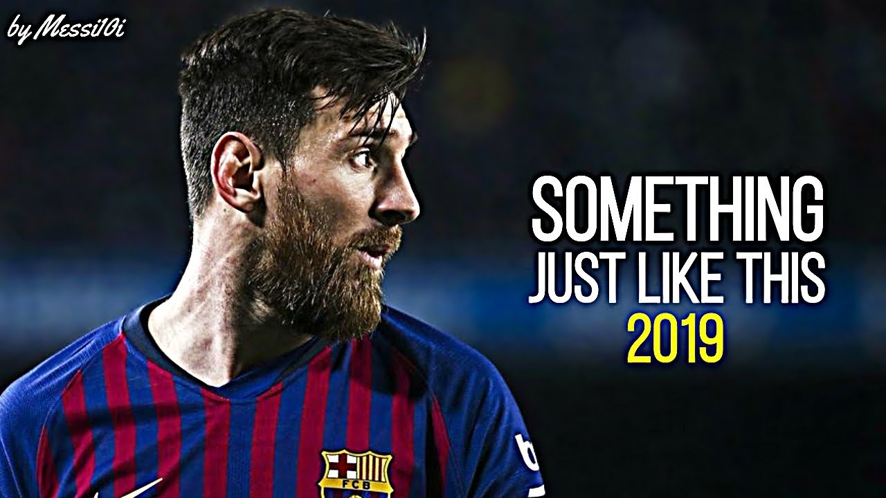 Lionel Messi 2019 ► Something Just Like This ¦ IMPOSSIBLE Skills & Goals 2019 ¦ HD NEW