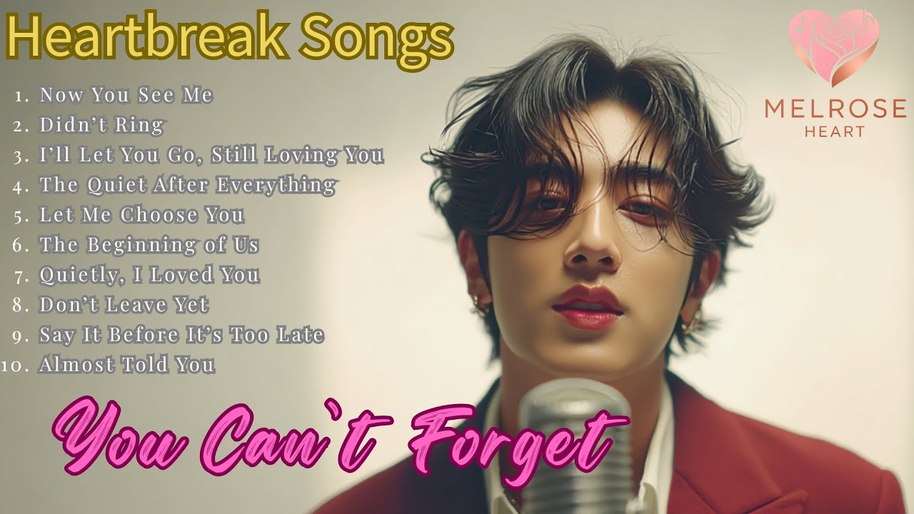 💗 Soft Sad Love Songs | Heartbreak You Can’t Forget