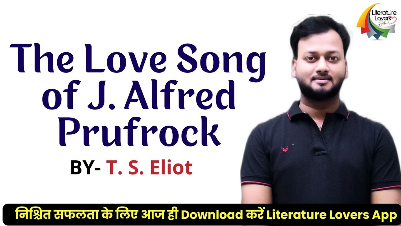 The Love Song of J. Alfred Prufrock by T. S. Eliot | Literature Lovers | AKSRajveer Sir