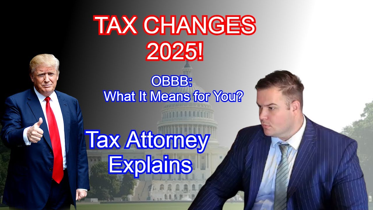 One Big Beautiful Bill – How It Impacts Individual Taxes in 2025 | Tax Attorney Explains