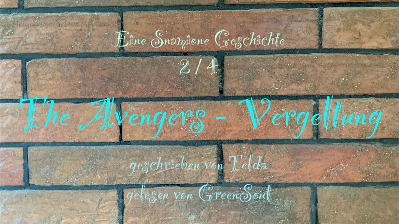 Snamione | The Avengers - Vergeltung 2/4 | Harry Potter Fanfiktion