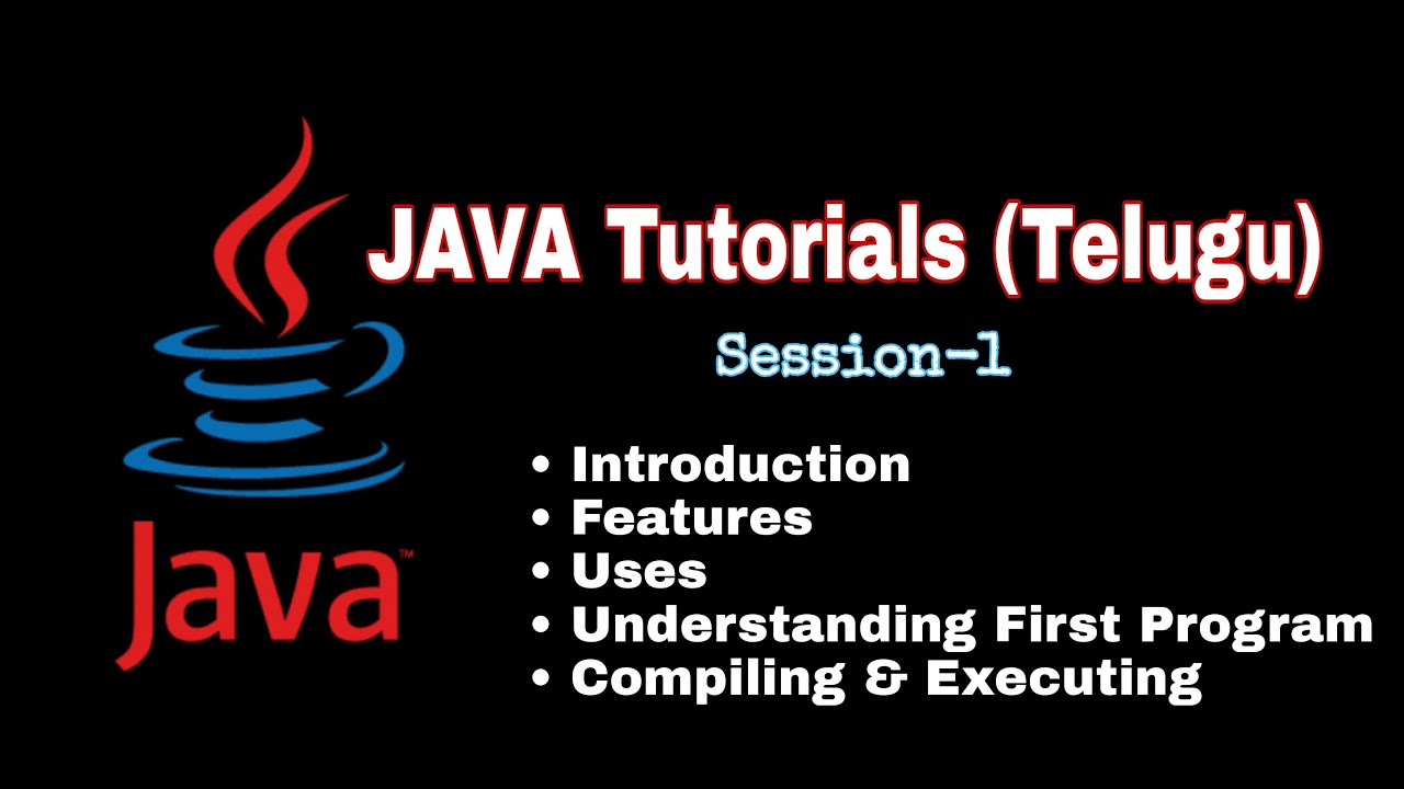 Java in telugu for beginners - Session 01 - JAVA TUTORIALS IN TELUGU