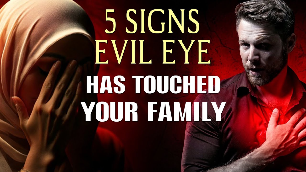 5 SIGNS EVIL EYE HAS TOUCHED YOUR FAMILY
