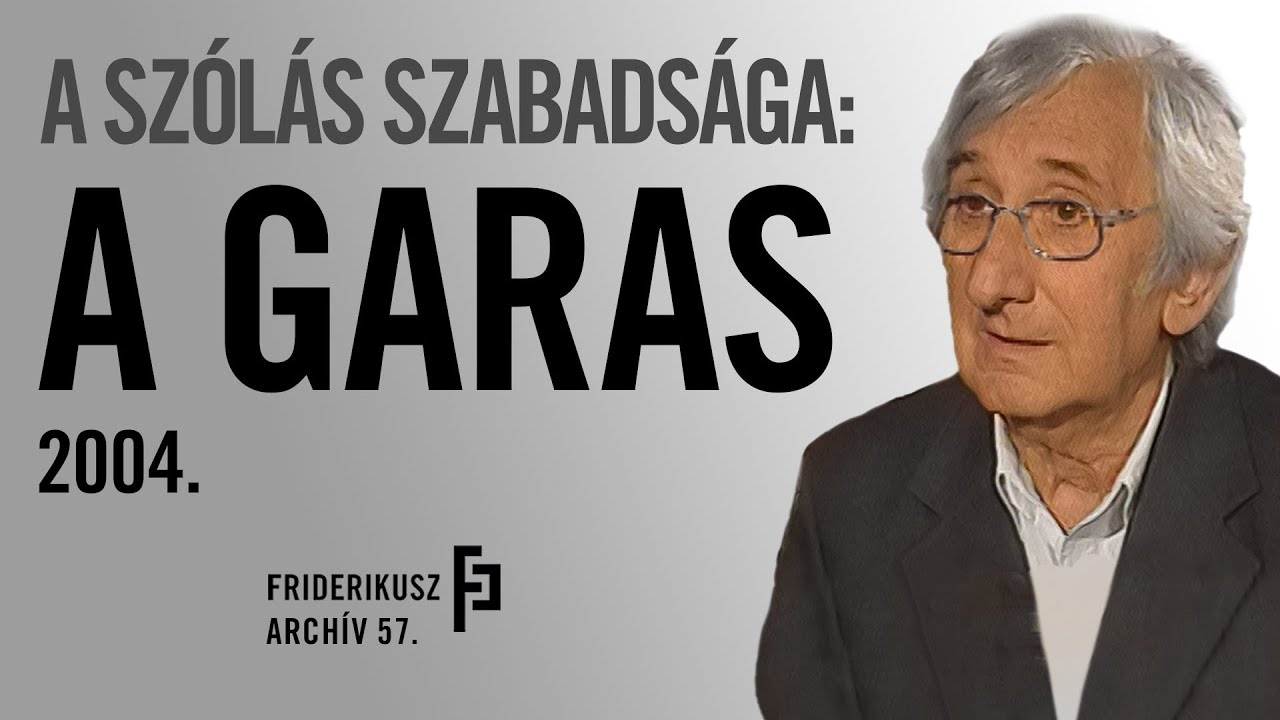 A SZÓLÁS SZABADSÁGA: GARAS DEZSŐ, SZÍNMŰVÉSZ, 2004. // Friderikusz Archív 57.
