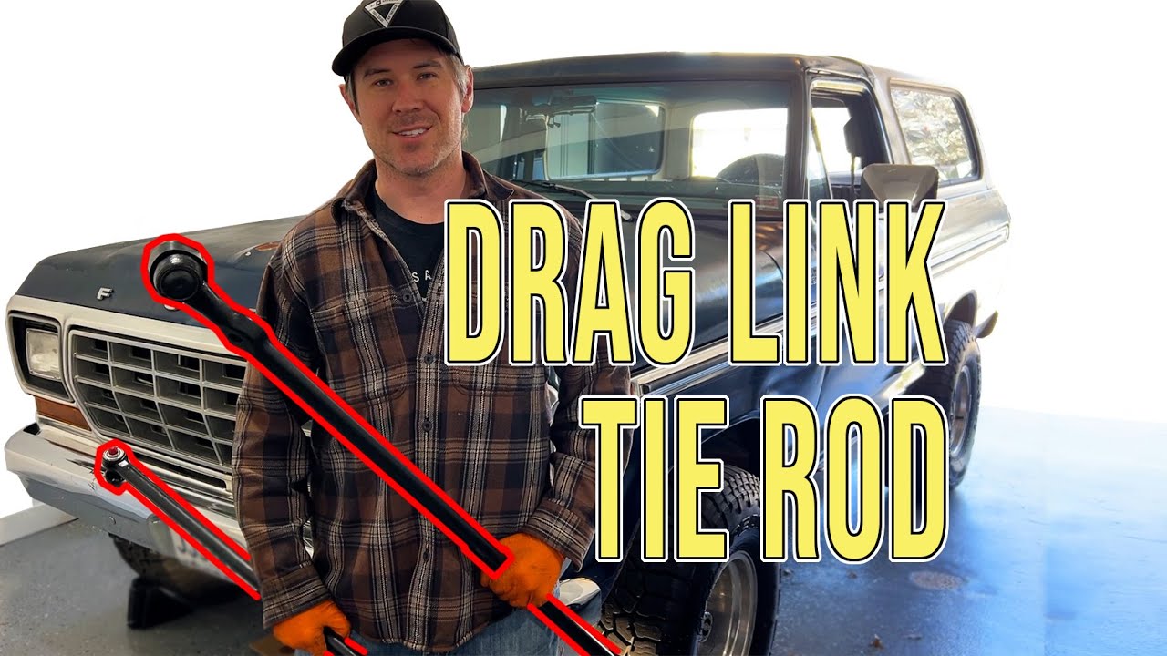 The Important Drag Link & Tie Rod Change - 79 Bronco