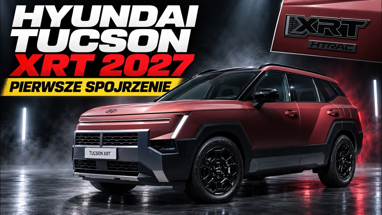 HYUNDAI TUCSON XRT 2027 - PIERWSZE SPOJRZENIE