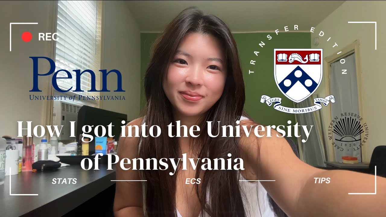 HOW I GOT INTO UPENN: TRANSFER STUDENT