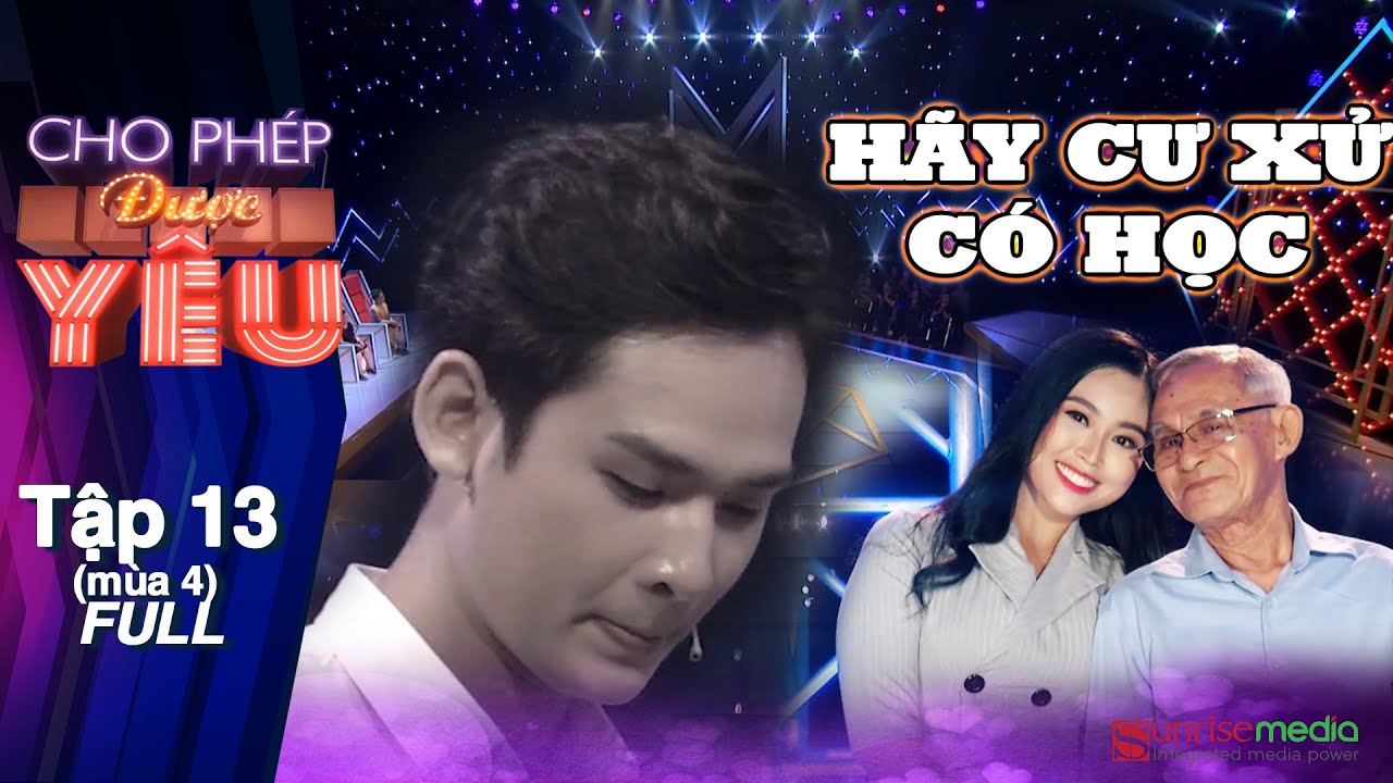 CHO PHÉP ĐƯỢC YÊU TẬP 13 Nhà trai chê cô gái nhiều tuổi, nào ngờ lại tiếc hụi vì tuyệt sắc giai nhân
