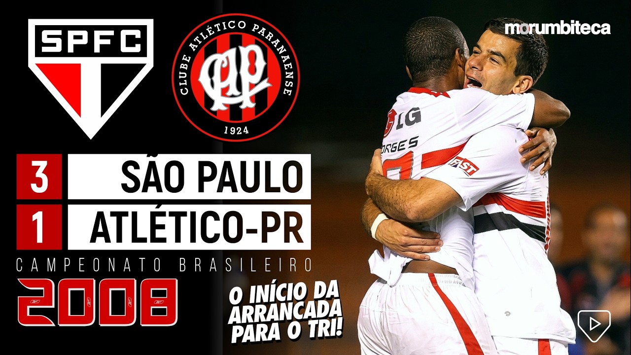 São Paulo 3x1 Atlético-PR - 2008 - A VIRADA QUE INICIOU A ARRANCADA INVICTA RUMO AO TRI HEXA!!🏆🏆🏆