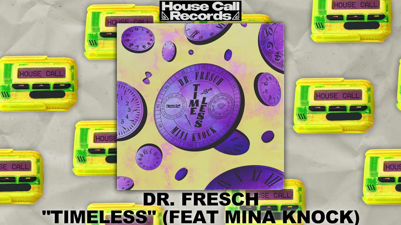 Dr. Fresch - Timeless (feat Mina Knock) [House Call Records]