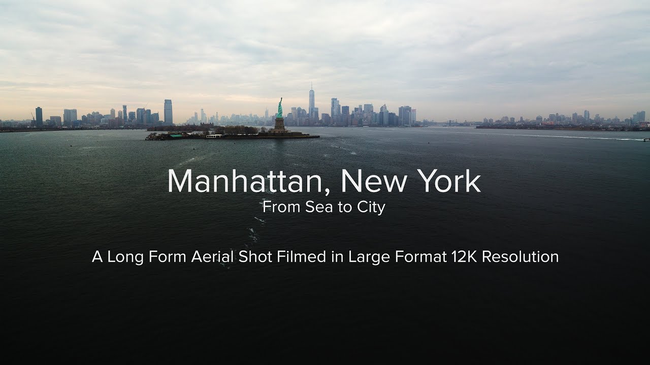Manhattan, New York - Sea To City - Filmed in 12K